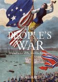 The People's War: Original Voices of the American Revolution