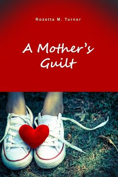 A Mother's Guilt - Turner, Rozetta M.