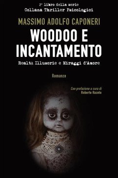 Woodoo E Incantamento: Realtà Illusorie E Miraggi d'Amore - Caponeri, Massimo Adolfo