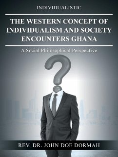 The Western Concept of Individualism and Society Encounters Ghana - Doe Dormah, Rev. John