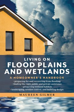 Living on Flood Plains and Wetlands: A Homeowner's Handbook - Gilmer, Maureen