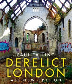 Derelict London: All New Edition - Talling, Paul