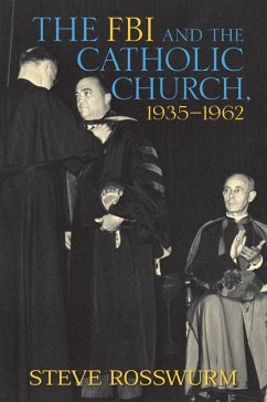 The FBI and the Catholic Church, 1935-1962 - Rosswurm, Steve