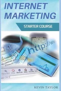 Internet Marketing Starter Course - Taylor, Kevin