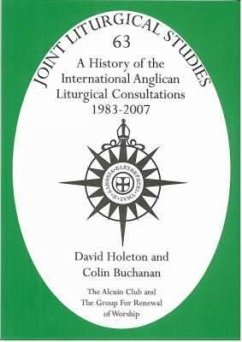 History of the International Anglican Liturgical Consultations 1983-2007 - Holeton, David; Buchanan, Colin