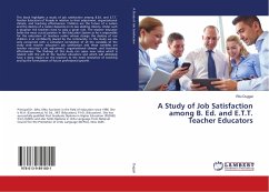 A Study of Job Satisfaction among B. Ed. and E.T.T. Teacher Educators - Duggal, Ritu