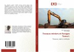 Travaux miniers et forages Tome I: