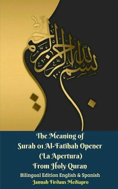 The Meaning of Surah 01 Al-Fatihah Opener (La Apertura) From Holy Quran Bilingual Edition English And Spanish - Mediapro, Jannah Firdaus