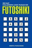 Futoshiki: 250 Easy Challenging Logic Puzzles 5x5