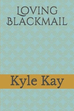 Loving Blackmail - Kay, Kyle