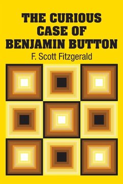 The Curious Case of Benjamin Button - Fitzgerald, F. Scott