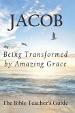 Jacob: Being Transformed by Amazing Grace