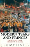 Modern Tsars & Princes: The Struggle for Hegemony in Russia