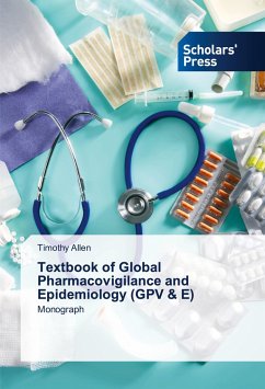 Textbook of Global Pharmacovigilance and Epidemiology (GPV & E) - Allen, Timothy