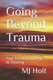 Going Beyond Trauma: Your Personal Journey to Thriving