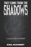 They Come from the Shadows: A Collection of Horror