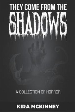 They Come from the Shadows: A Collection of Horror - McKinney, Kira