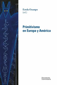 Primitivismo en Europa y América - Martínez Martínez, José Luis; Ocampo Siquier, Estela . . . [et al.