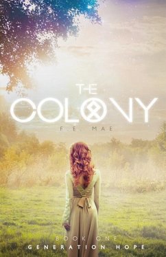 The Colony: Generation Hope - Mae, F. E.