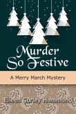 Murder So Festive: A Merry March Mystery