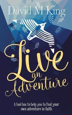 Live An Adventure - King, David M.