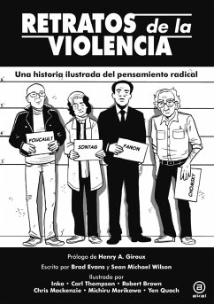 Retratos de la violencia : una historia ilustrada del pensamiento radical - Wilson, Sean Michael; Evans, Brad