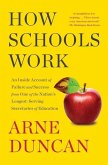 How Schools Work: An Inside Account of Failure and Success from One of the Nation's Longest-Serving Secretaries of Education