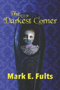 The Darkest Corner: Necrophilia, Necromancy, and the Functioning of a Working Psychic - Fults, Mark Elliott