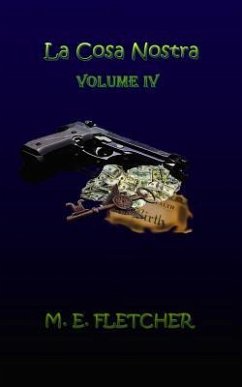 La Cosa Nostra: Volume IV - Fletcher, M. E.
