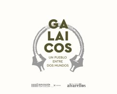Galaicos : un pueblo entre dos mundos - Rodríguez Martínez, Rafael . . . [et al.; Diéguez Uribeondo, Iñaki; Piay Augusto, Diego