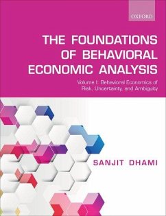 The Foundations of Behavioral Economic Analysis - Dhami, Sanjit (Professor of Economics, Professor of Economics, Unive