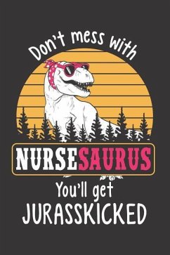 Don't Mess with Nursesaurus You - Designs, Elderberry's