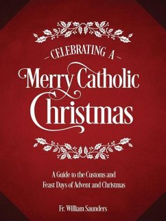 Celebrating a Merry Catholic Christmas - Saunders, William P