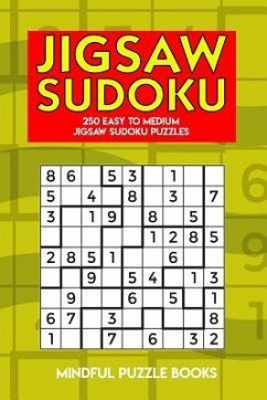 Jigsaw Sudoku: 250 Easy to Medium Jigsaw Sudoku Puzzles - Mindful Puzzle Books