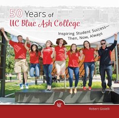 50 Years of Uc Blue Ash College: Inspiring Student Success - Then, Now, Always - Gioielli, Robert