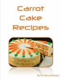 Carrot Cake Recipes: Includes 22 note pages