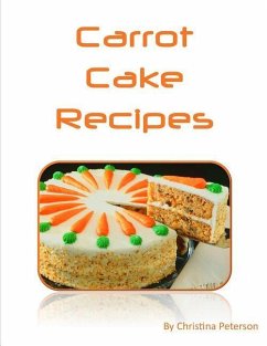 Carrot Cake Recipes: Includes 22 note pages - Peterson, Christina