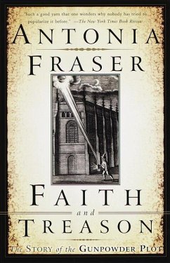 Faith and Treason: The Story of the Gunpowder Plot - Fraser, Antonia