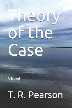 Theory of the Case - Pearson, T. R.