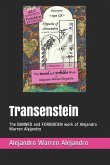 Transenstein: The BANNED and FORBIDDEN work of Alejandro Warren Alejandro