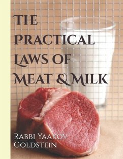 The Practical Laws of Meat & Milk - Goldstein, Rabbi Yaakov