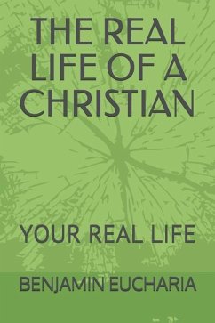 The Real Life of a Christian: Your Real Life - Eucharia, Benjamin