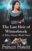 The Last Heir of Winterbrock: A White Haven World Novel