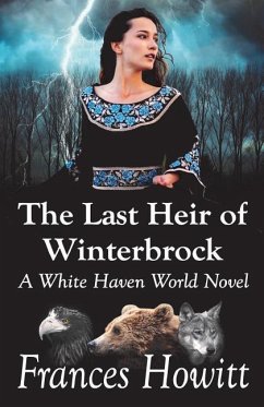 The Last Heir of Winterbrock: A White Haven World Novel - Howitt, Frances
