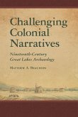 Challenging Colonial Narratives: Nineteenth-Century Great Lakes Archaeology