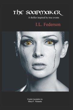 The Soapmaker: A Thriller Inspired by True Events - Federson, I. L.