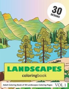 Landscapes Coloring Book: 30 Coloring Pages of Landscape Designs in Coloring Book for Adults (Vol 1) - Rai, Sonia