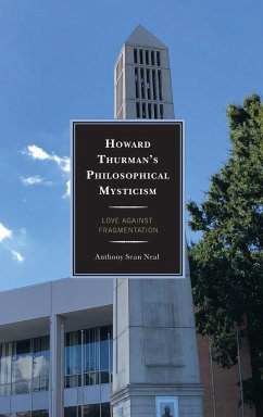 Howard Thurman's Philosophical Mysticism - Neal, Anthony Sean