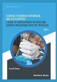 Essential Techniques for Medical and Life Scientists: A guide to contemporary methods and current applications with the protocols: Part 1