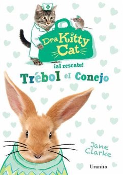 Dra Kitty Cat: Trebol el Conejo - Clarke, Jane